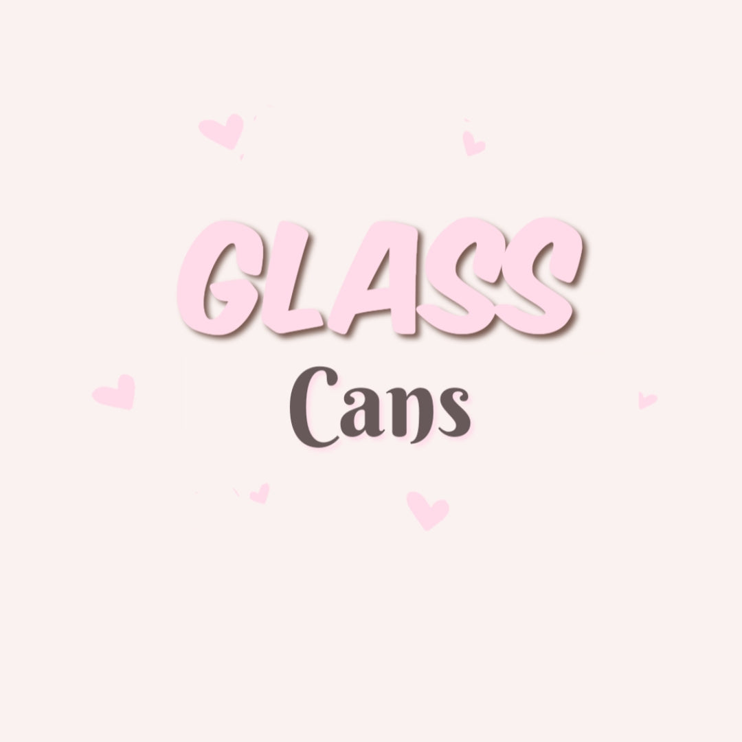 Glass Cans