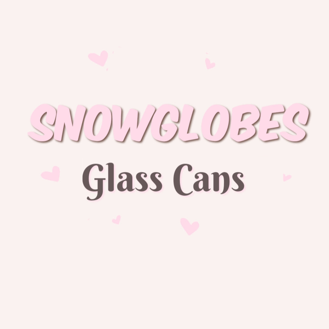 Tumblers and Snowglobe Glass Cans